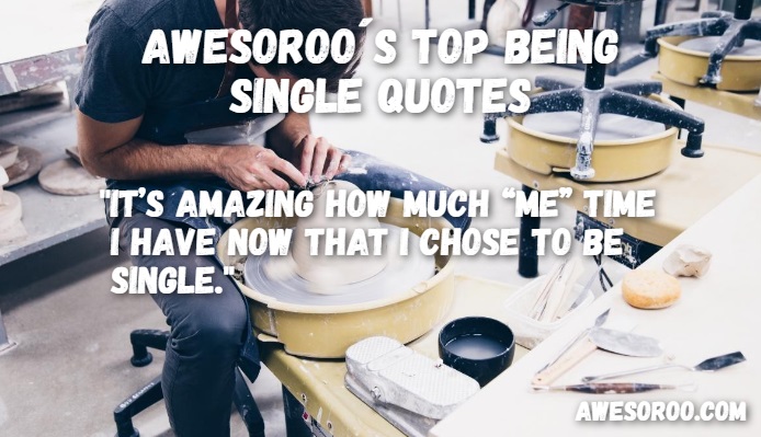 178+ [AWESOME] Being Single Quotes with Images (Apr. 2019 UPDATE)