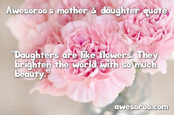 flowers with daughter quote